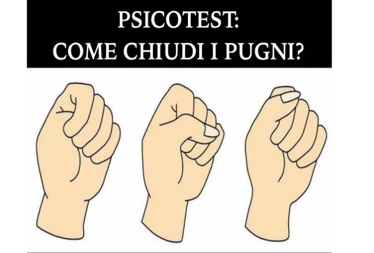 Psicotest da fare provando a chiudere i pugni della mano - fonte web - Ilquotidianodellazio.it